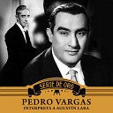 Pedro Vargas - Amor de Ayer