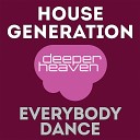 House Generation - Everybody Dance Main Mix