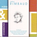 Arthur Rimbaud - On n est pas serieux quand on a 17 ans