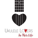 Ukulele Lovers - Overjoyed