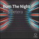 Kris Detera - Burn The Night