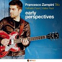 Francesco Zampini Trio - Nobody Else but Me