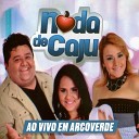Noda de Caju feat Aduilio Mendes - O Encanto Ao Vivo