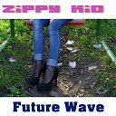 Zippy Kid - Future Wave