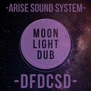 Arise Sound System Dfdcsd - Moon Light Dub