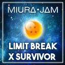 Miura Jam - Limit Break X Survivor From Dragon Ball Super…