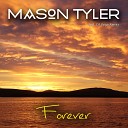 Mason Tyler - Forever Original Mix