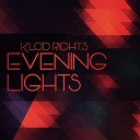 Klod Rights - Evening Lights Klod Rights Radio Edit