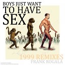 Frank Rogala - Boys Just Want to Have Sex Hip Hop Urban Mix