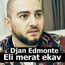 Djan Edmonte - Eli Merat Ekav