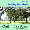 Bobby Ramirez - Jesu Joy of Man s Desiring in G Major for Solo Flute BWV…