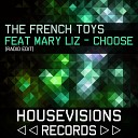 The French Toys feat Mary Liz - Choose Radio Edit