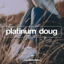 Platinum Doug - Take It Off Original Mix