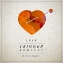 LYAR feat Laura Luppino - Trigger Rami Remix