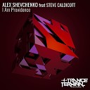 Alex Shevchenko Steve Caldicott - I Am Providence Aevus Enfortro Remix