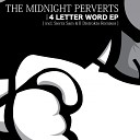 The Midnight Perverts Soundsystem - 4 Letter Words Original Mix