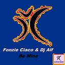 Fonzie Ciaco DJ Alf - Be Mine Radio Edit