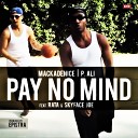 P Ali Mackadenice feat SkyFace Joe Rata - Pay No Mind