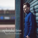 Splendid Time - Peace of Mind or Piece of Cake