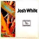 Josh White - Freedom Road
