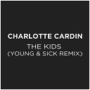 Charlotte Cardin - The Kids Young Sick Remix