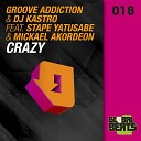 Groove Addiction DJ Kastro feat Stape Yatusabe Mickael Akordeon feat Mickael Akordeon Stape… - Crazy Radio Edit