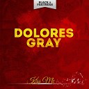 Dolores Gray - L O V E Original Mix