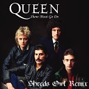 Queen - Show Must Go On P O N E S L V S Remix