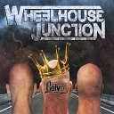 Wheelhouse Junction - Fool Me Once