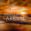 Divinity Project - Arrival