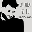 Stephano - Allora si tu