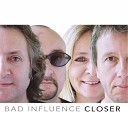 Bad Influence feat Danny Bowes - Standing on My Own