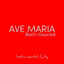 Instrumental City - Ave Maria (Bach-Gounod) [Orchestral Version]