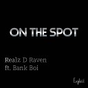 Realz D Raven - On The Spot