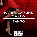 Patric La Funk Maxon - Tango Original Mix