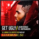 Jason Derulo Vs Bodybangers - Get Ugly DJ Jurbas DJ Dmitry Seer Mash Up