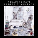 Arcadian Days - Dust In My Eyes