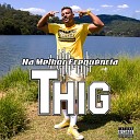 Thig feat Bitrinho - Segue o Vapor