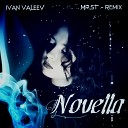 IVAN VALEEV - IVAN VALEEV Novella Mr ST remix