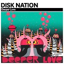 Disk Nation - Deeper Love Original Mix