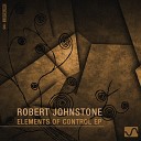 Robert Johnstone - Elemets Of Control Original Mix