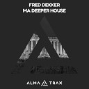 Fred Dekker - Ma Deeper House Original Mix