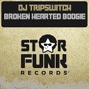 DJ Tripswitch - Broken Hearted Boogie Original Mix
