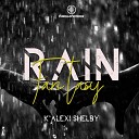 K Alexi Shelby Tony Loveless feat Ejaye - Rain Fantasy Un Cut