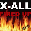 X ALL - Fired Up Gene King s 514 416 Mix