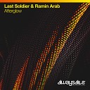 Last Soldier Ramin Arab - Afterglow Original Mix