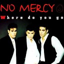 No Mercy - Where Do You Go 2008 Eurodance Rap Rmx