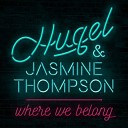 HUGEL Jasmine Thompson - Where We Belong Original Mix
