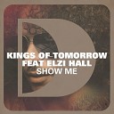 Kings Of Tomorrow - Show Me feat Elzi Hall