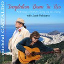 Micheal Castaldo feat Jos Feliciano - Temptation Down in Rio Original Track Idea…